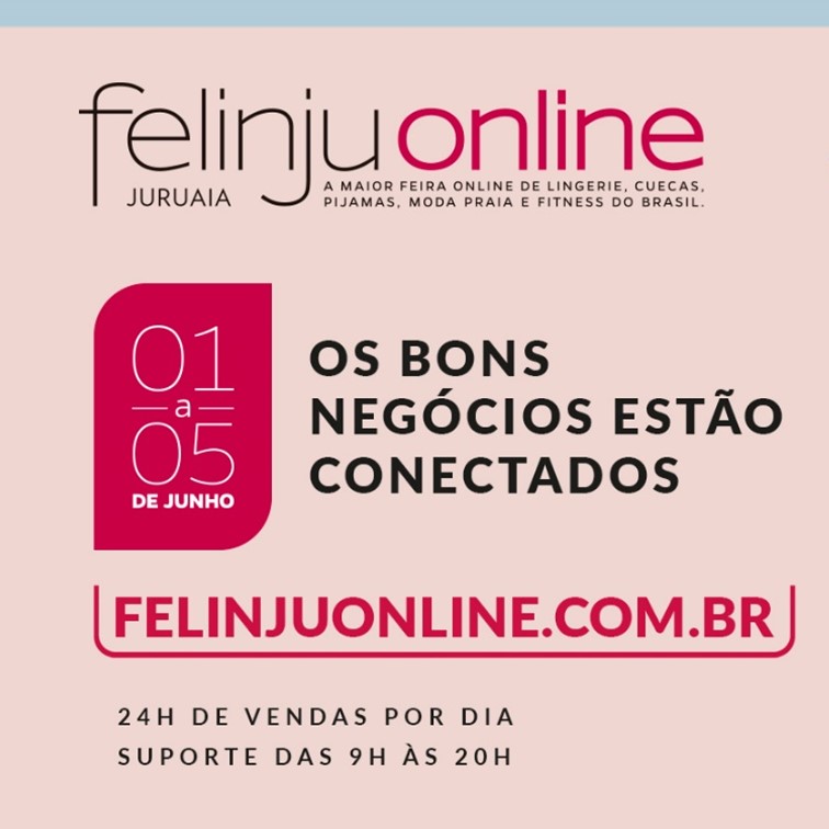 Felinju 2020 – Uma das principais feiras de moda íntima e de negócios do país será 100% online e acontecerá em junho